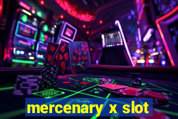 mercenary x slot