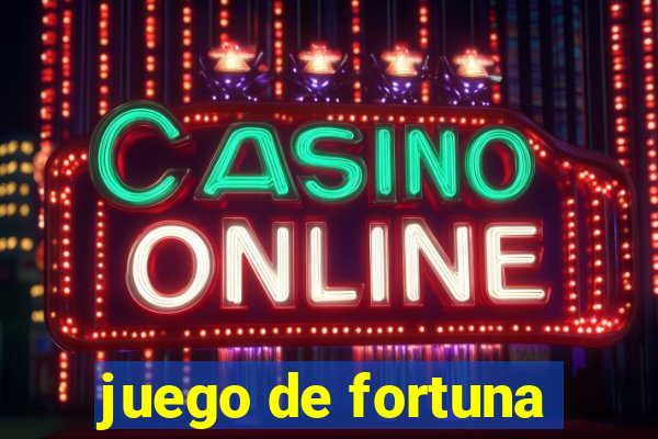 juego de fortuna