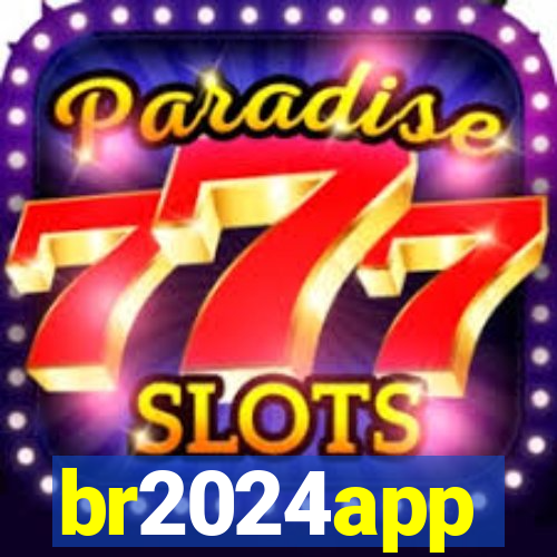 br2024app