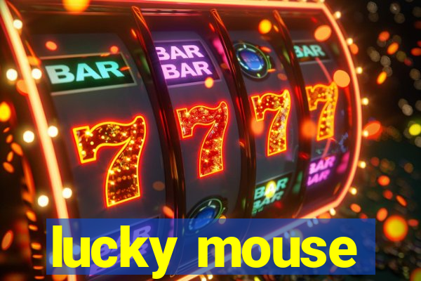 lucky mouse