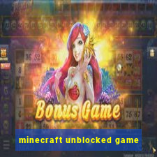 minecraft unblocked game