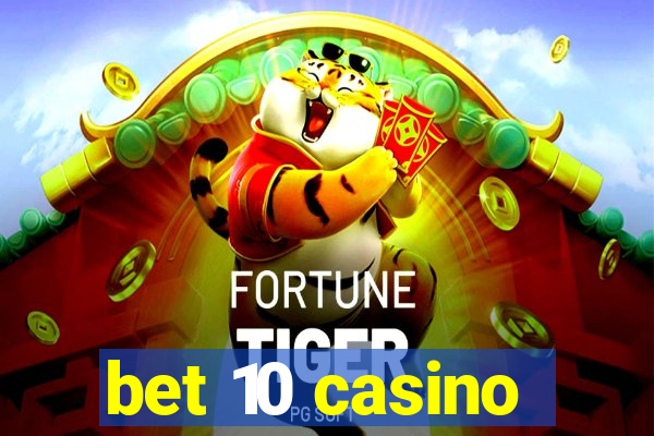 bet 10 casino