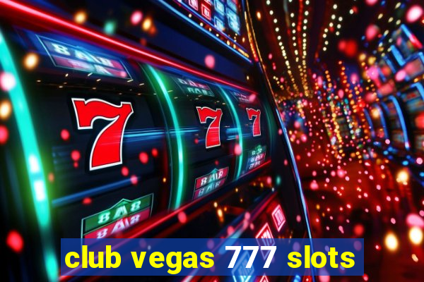 club vegas 777 slots