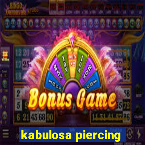 kabulosa piercing