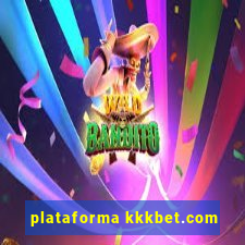 plataforma kkkbet.com