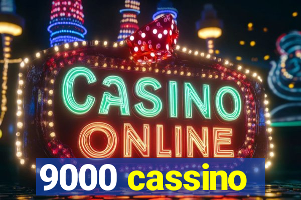 9000 cassino