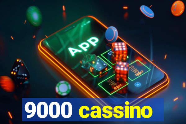 9000 cassino