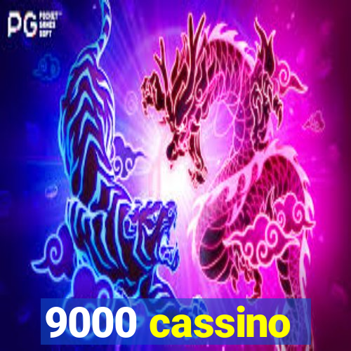 9000 cassino