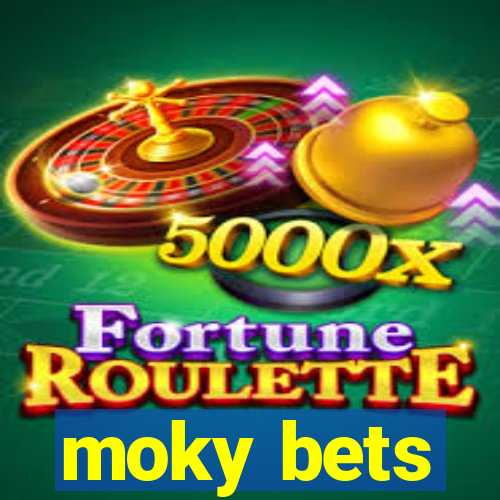 moky bets