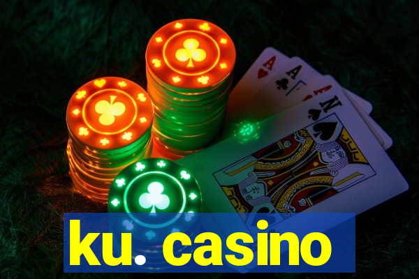 ku. casino