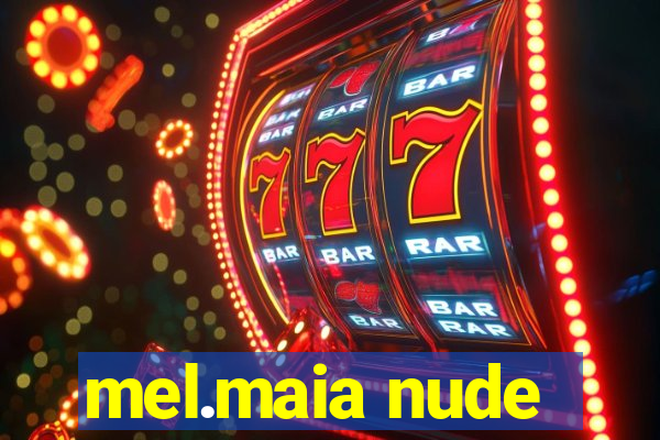 mel.maia nude