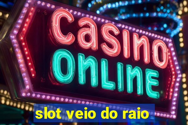 slot veio do raio