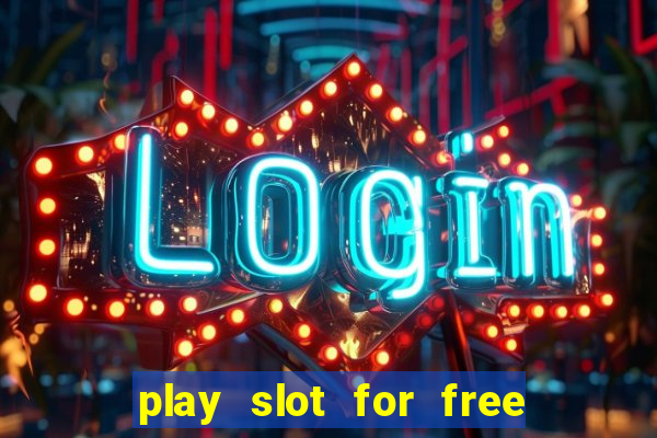 play slot for free no download