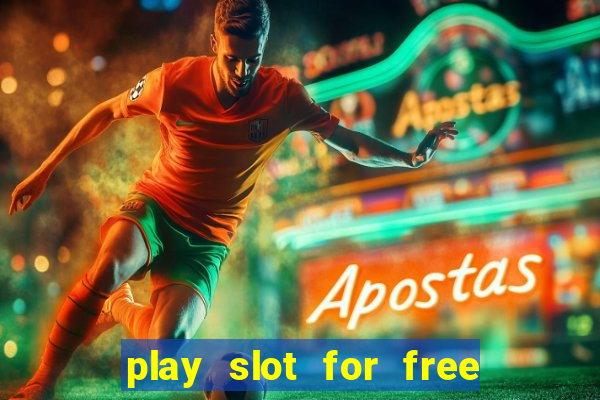 play slot for free no download