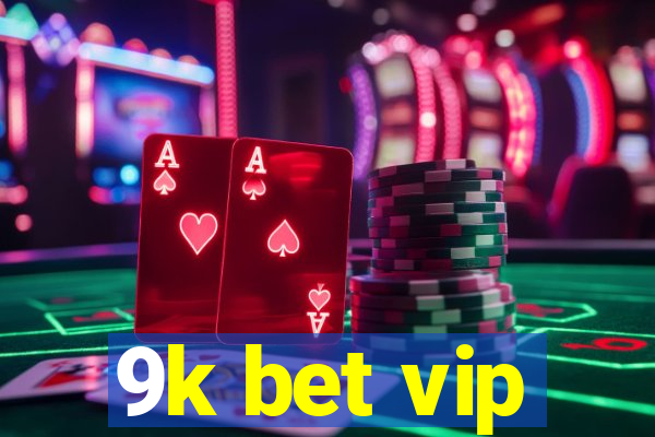 9k bet vip