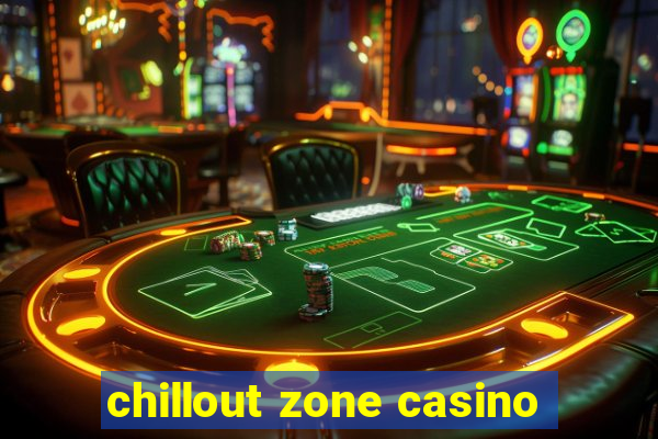 chillout zone casino