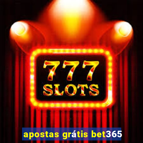 apostas grátis bet365