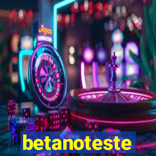 betanoteste