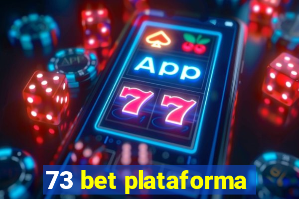 73 bet plataforma