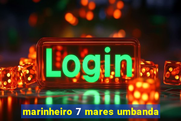 marinheiro 7 mares umbanda