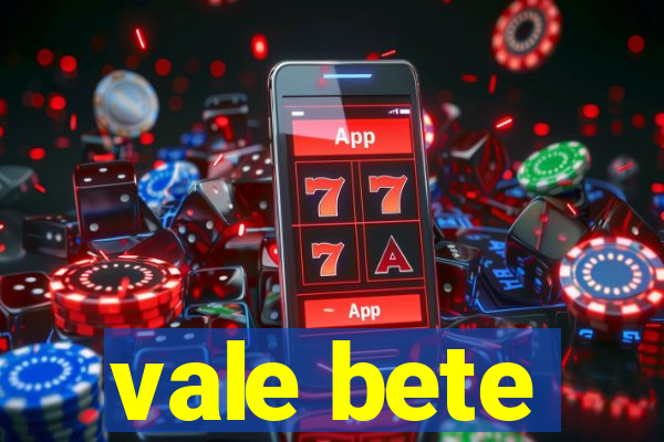 vale bete