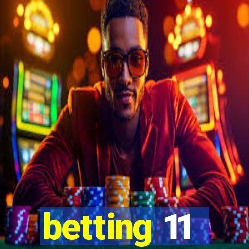 betting 11