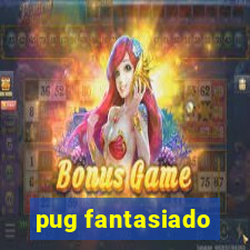 pug fantasiado