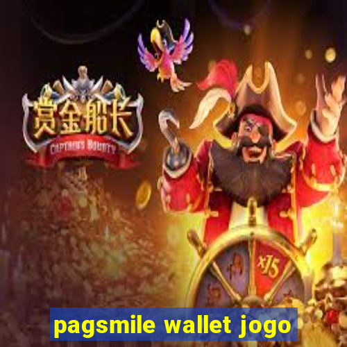 pagsmile wallet jogo