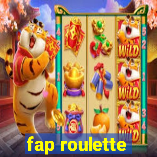 fap roulette