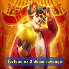 fortune ox 2 demo revenge