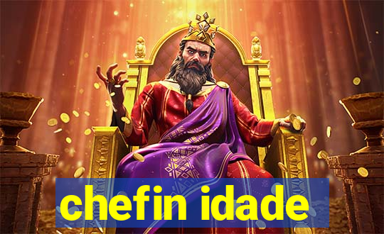 chefin idade