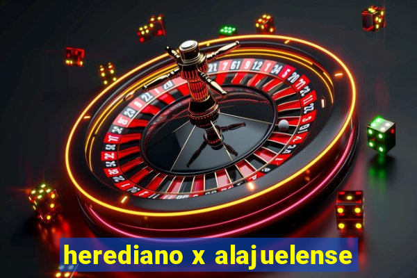 herediano x alajuelense