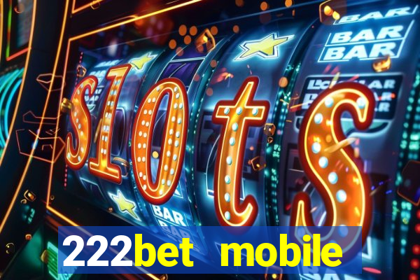 222bet mobile casino games singapore