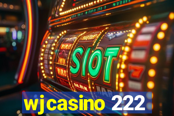 wjcasino 222