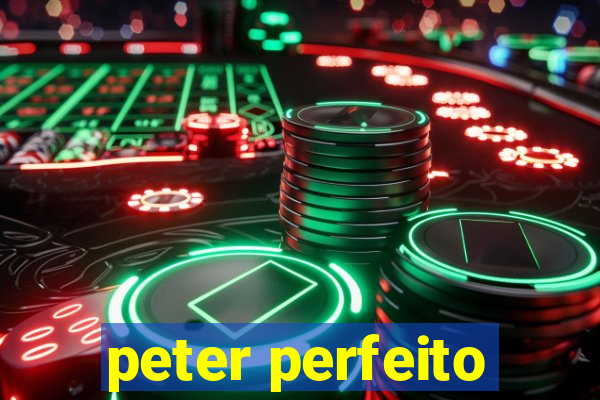 peter perfeito