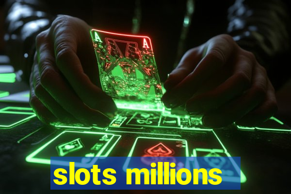 slots millions