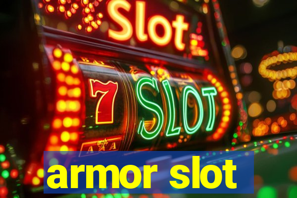 armor slot