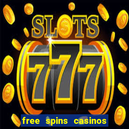 free spins casinos no deposit