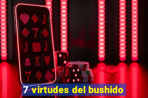 7 virtudes del bushido