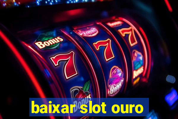 baixar slot ouro