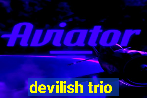 devilish trio