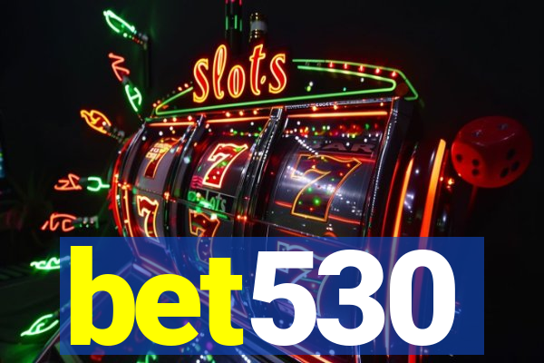 bet530