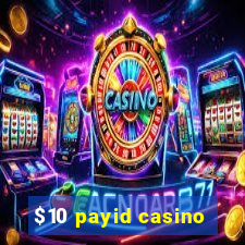 $10 payid casino