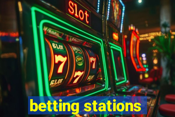 betting stations