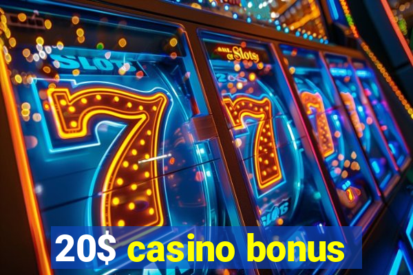 20$ casino bonus