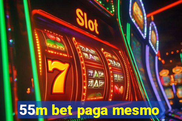 55m bet paga mesmo