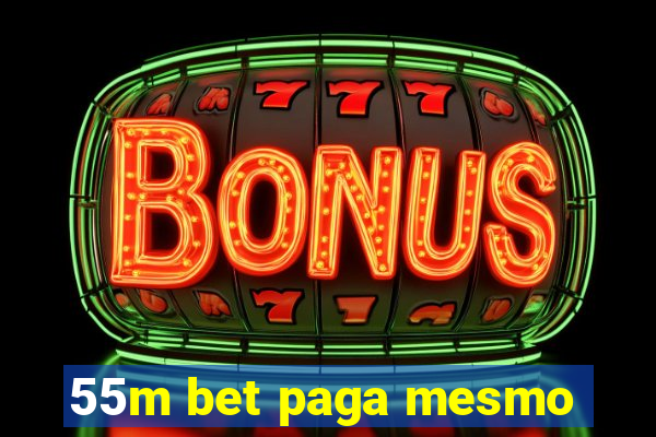 55m bet paga mesmo