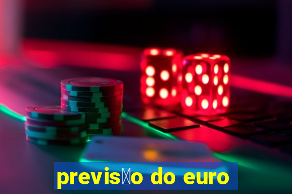 previs茫o do euro