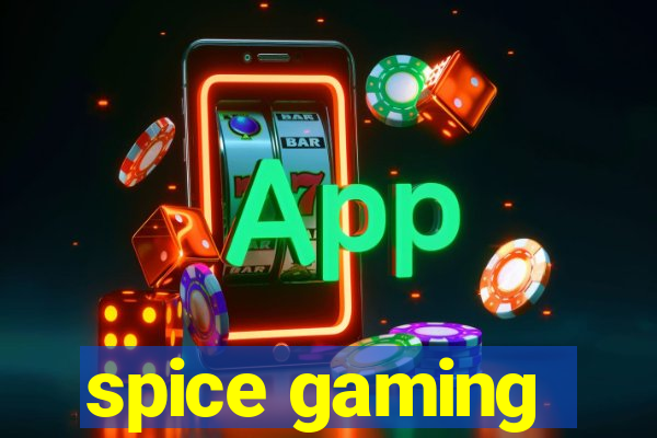 spice gaming