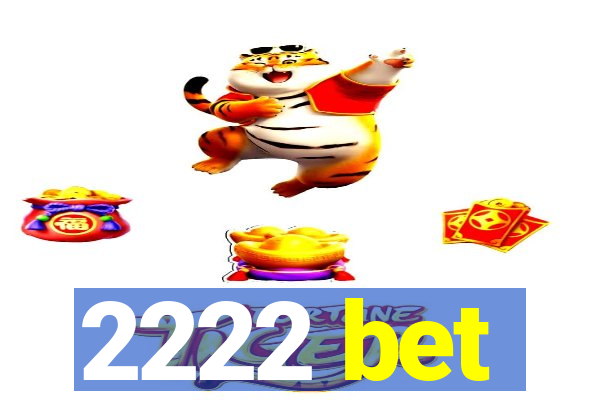 2222 bet